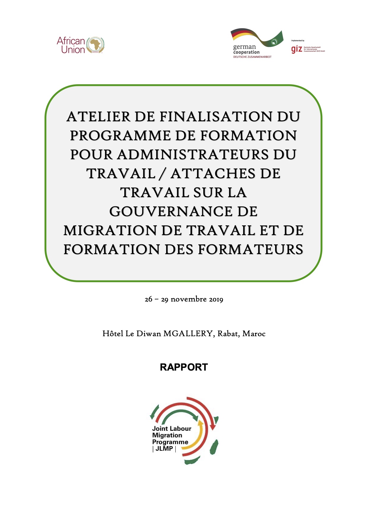 Atelier de finalisation du programme de formation pour adminstrateurs du travail / attachés de travail sur la gouvernance de migration de travail et de formation des formateurs