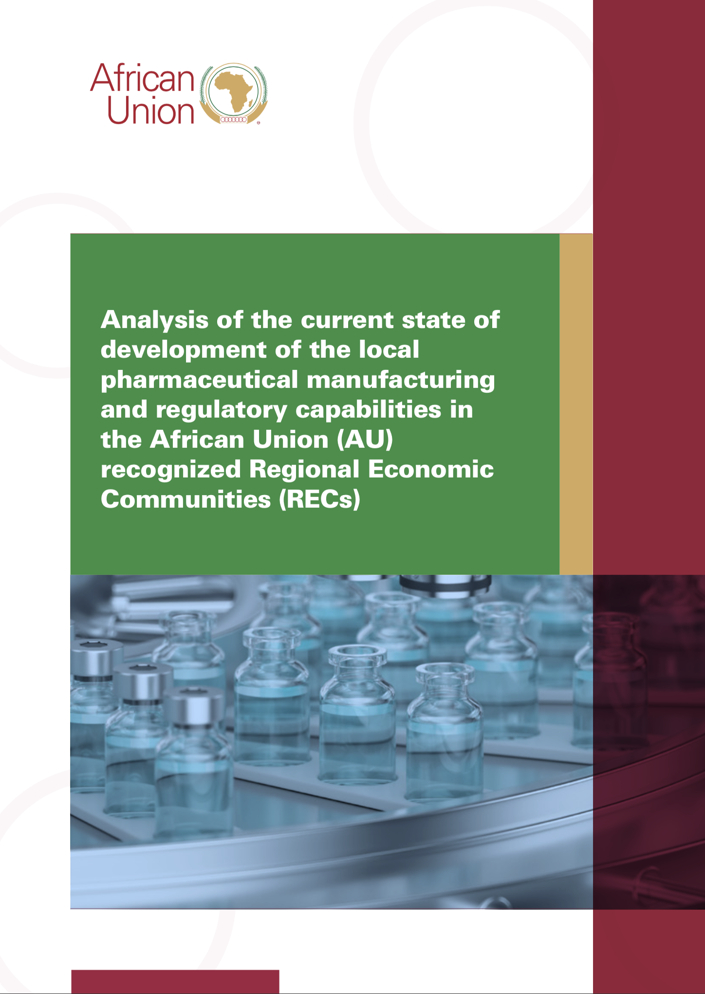 Analysis of the current state of development of the local pharmaceutical manufacturing and regulatory capabilities in the African Union (AU) recognized Regional Economic Communities (RECs)